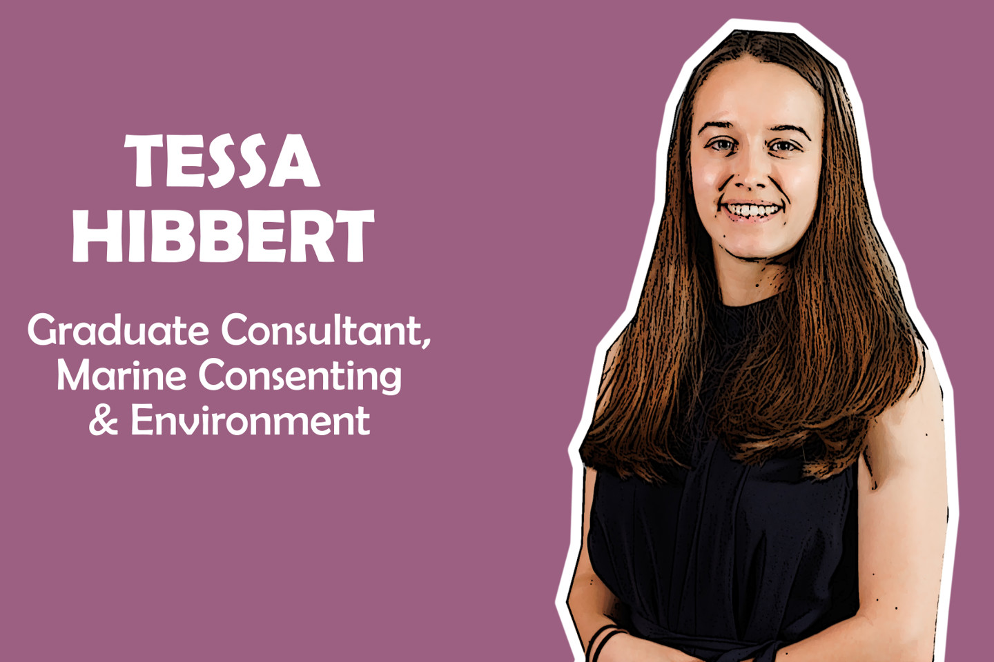 Tessa Hibbert, Graduate Consultant - Marine Consenting & Environment